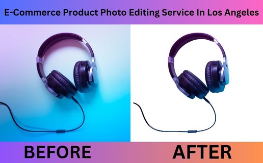 Top-Rated E-Commerce Product Photo Editing Service in Los Angeles, CA