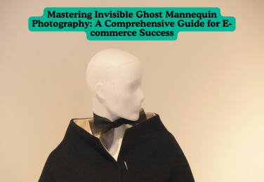 Mastering Invisible Ghost Mannequin Photography: A Comprehensive Guide for E-commerce Success