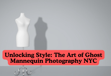 Unlocking Style: The Art of Ghost Mannequin Photography NYC